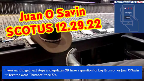 Juan O Savin SCOTUS Update > Text "Trumpet" to 91776