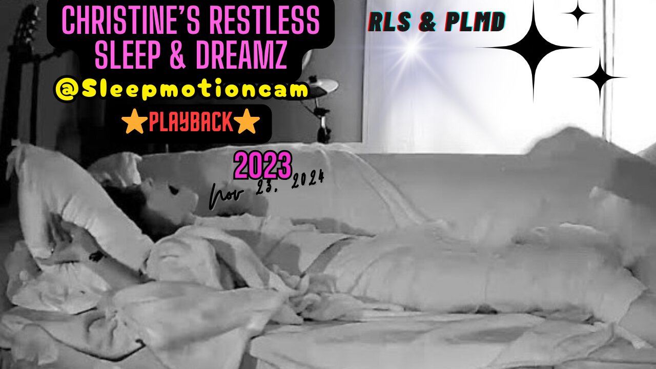 ⭐Playback⭐ Restless Sleep 😴 (Waking up In Pain) Nov 23, 2023 (PLMD)