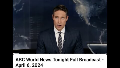 ABC World News Tonight Full Broadcast -April 6, 2024