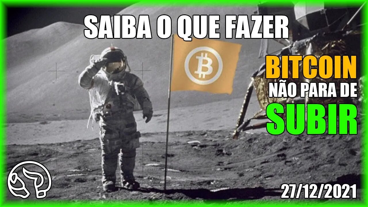 BULLRUN ESTÁ DE VOLTA? VOLATILIDADE ESTÁ BATENDO NA PORTA - Análise BTC 27/12/2021