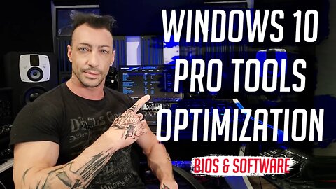 Optimize Windows 10 for your DAW - BIOS & Windows