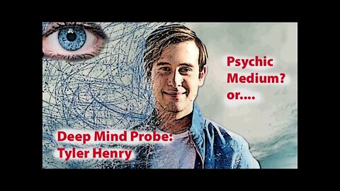Deep Mind Probe: Tyler Henry - Psychic Medium from Netflix