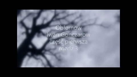 Obłomow - Iwan Gonczarow część I, rozdz.3