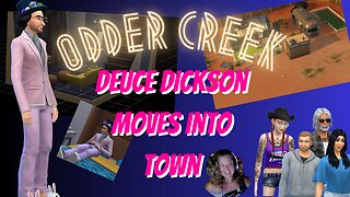 Odder Creek SIMS Play! BANNED ON YOUTUBE! Deuce Moves into Town!