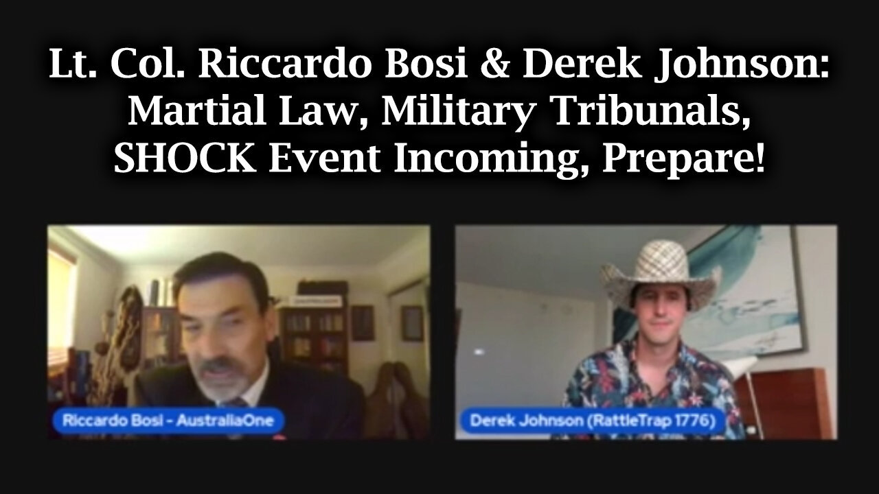 Riccardo Bosi & Derek Johnson: Martial Law, Military Tribunals, SHOCK Event Incoming, Prepare!