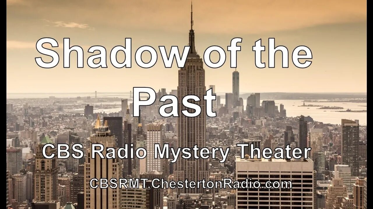 The Shadow Of The Past - CBS Radio Mystery Theater