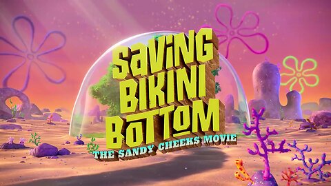 Saving Bikini Bottom the Sandy cheeks Movie