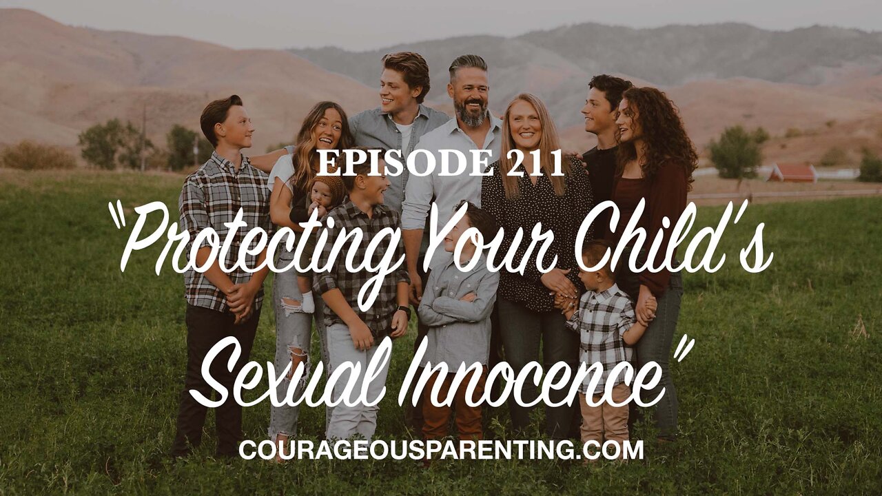 Episode 211 - “Protecting Your Child’s Sexual Innocence”