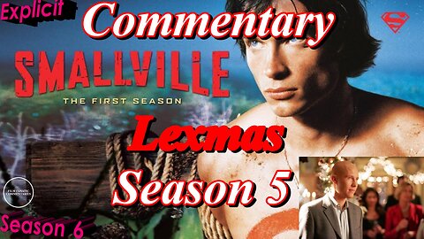 Smallville (2005) Lexmas - TV Fanatic Commentary - Season 6