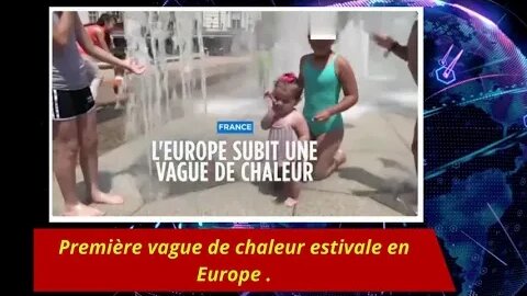 Première vague de chaleur estivale en Europe.