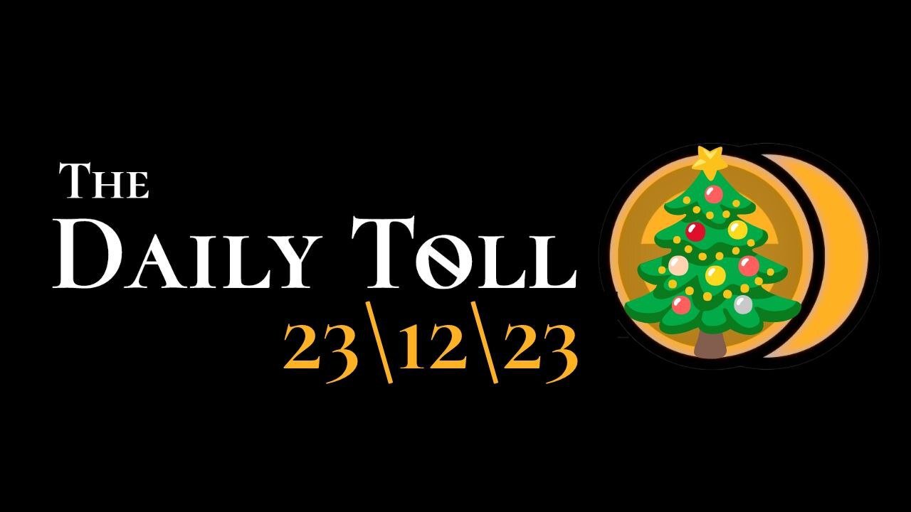 The Daily Toll - 23\12\23