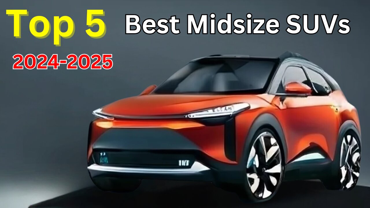 Top 5 Best Midsize SUVs of 2024