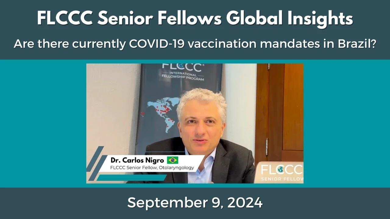 Brazil Mandate Madness: FLCCC Senior Fellow Dr. Carlos Nigro Discusses COVID-19 Mandates Still in P