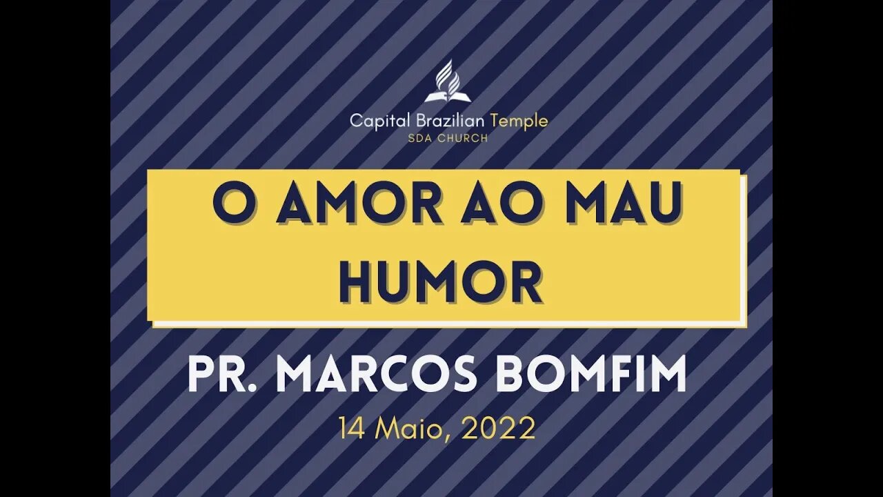 O Amor ao Mau Humor - Pr. Marcos Bonfim