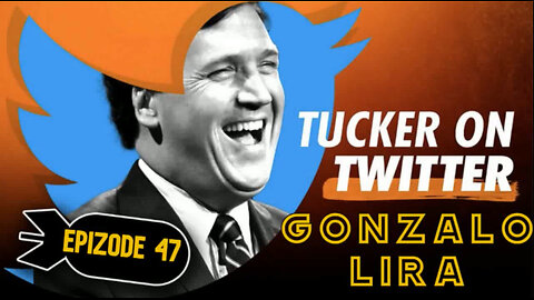 Tucker on X (Ep. 47) | Gonzalo Lira