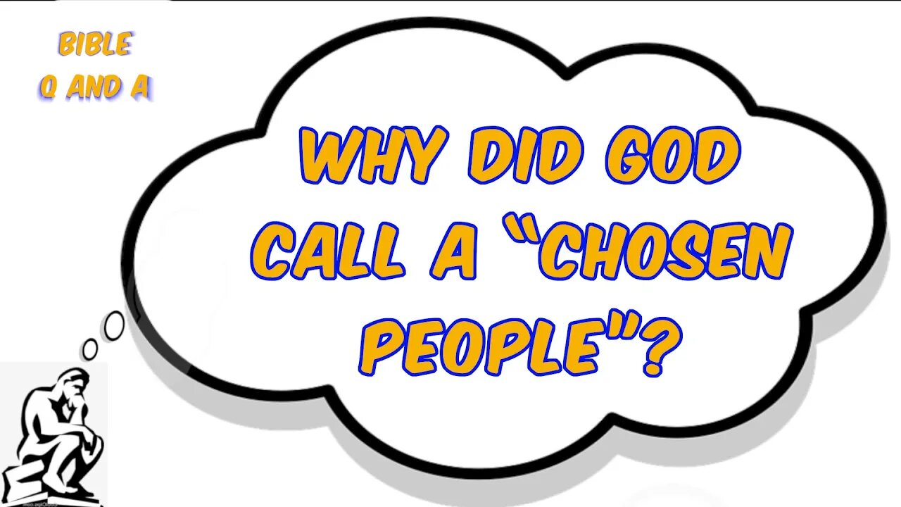 Why Did God Call a “Chosen People”?