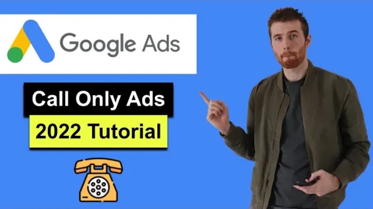 Google Ads Call Only Campaign Tutorial (2022) [Step-by-Step] Adwords