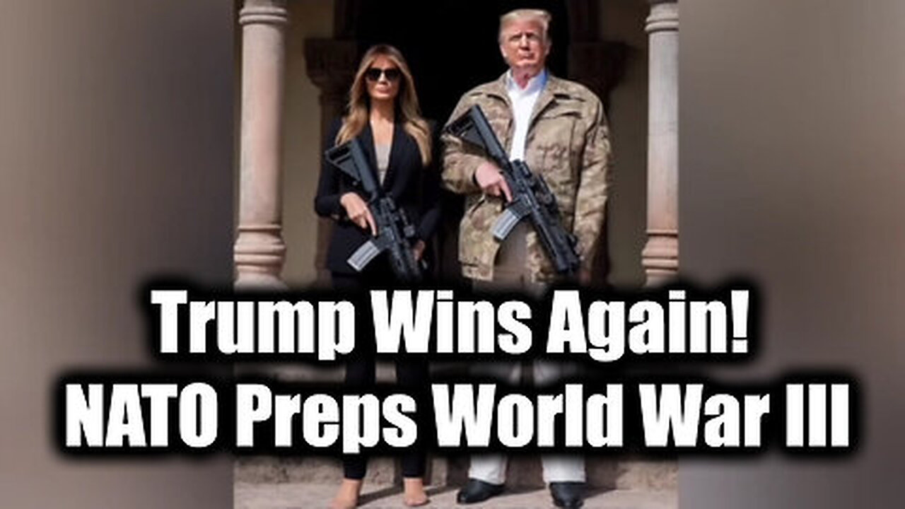 Breaking News- Trump Wins Again! NATO Preps World War III