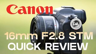 Canon RF 16mm F2.8 STM Quick Review: Worth $299?