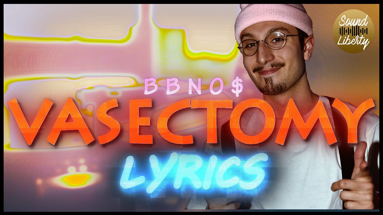 bbno$ - vasectomy (Lyrics)