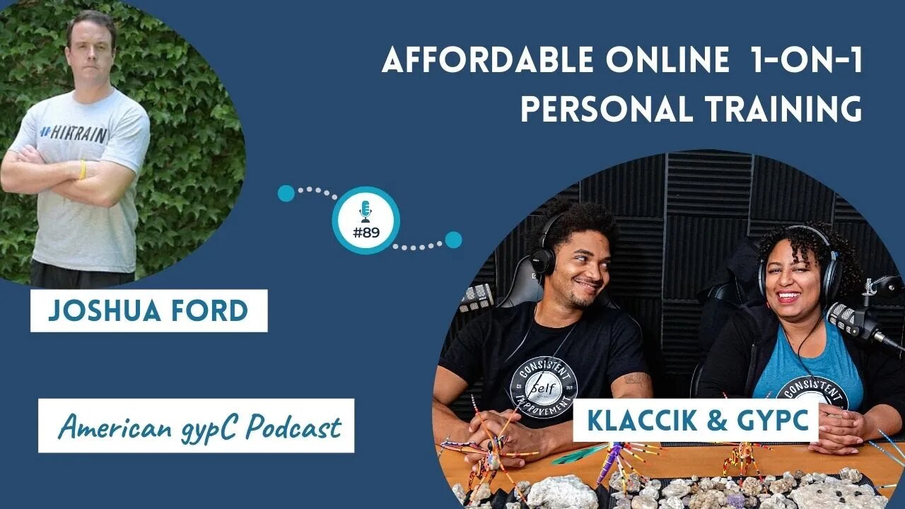 E89: Affordable Online 1-on-1 Personal Training with Joshua Ford