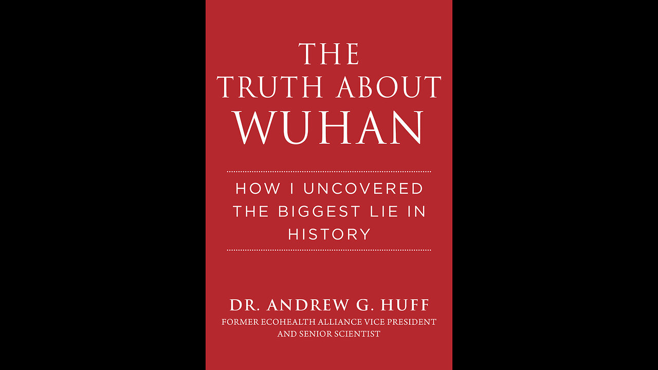 The Truth about Wuhan. Andrew G. Huff. A Puke(TM) Audiobook