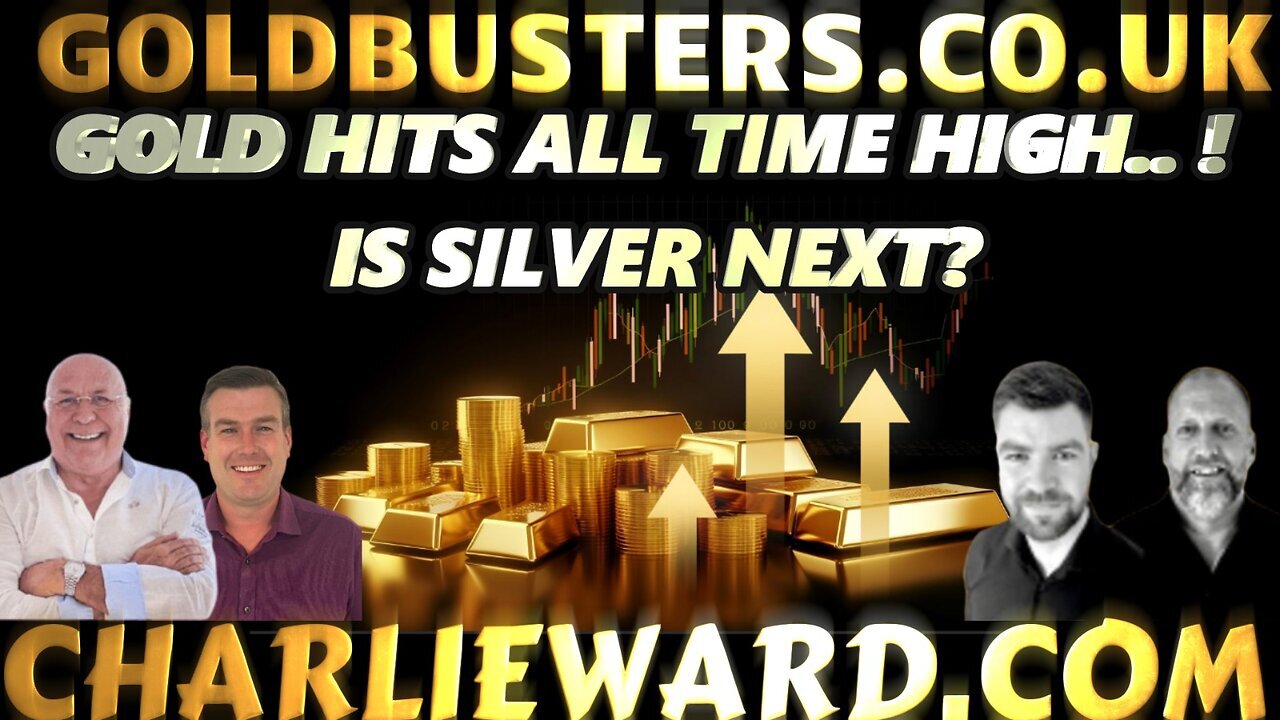 Charlie Ward w/ ADAM, JAMES & PAUL BROOKER: GOLD HITS ALL TIME HIGH.. ! IS SILVER NEXT?