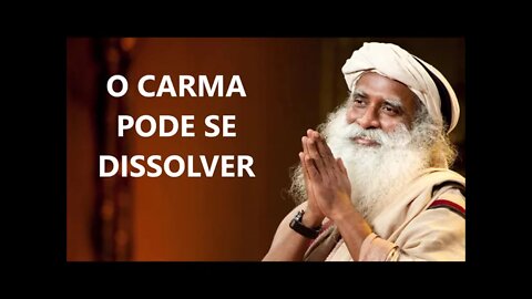 O CARMA ACUMULADO PODE SE DISSOLVER, SADHGURU, DUBLADO