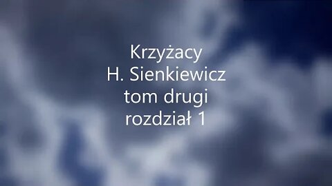 Krzyżacy -H.Sienkiewicz tom drugi rozdział 1 audiobook