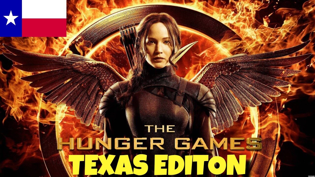 TEXAS IS ABOUT TO EXPERIENCE THE HUNGER GAMES, THEY BEEN WARNED