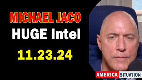 Michael Jaco HUGE Intel 11.23.24: "Important Update By Michael Jaco & Juan O Savin"