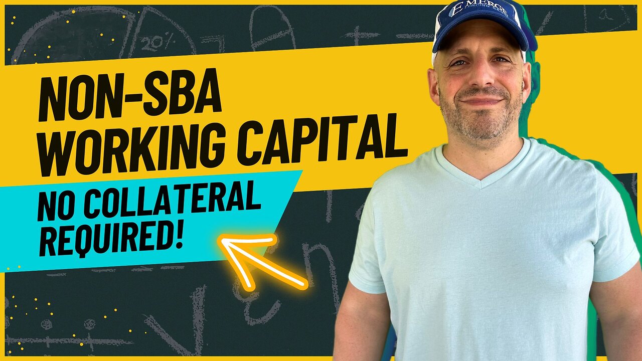 No Collateral Required For Non-SBA Working Capital!