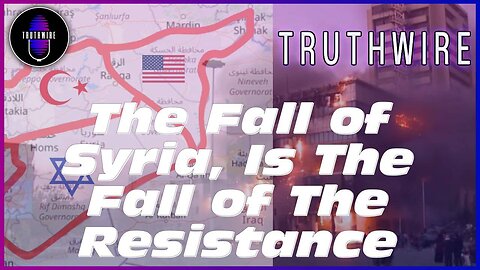 Syria on Fire, Betrayal, Fall of Resistance & CEO Killer Psyop?