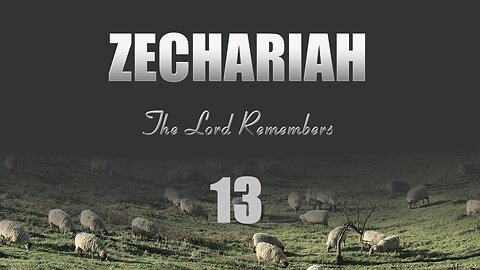 Zechariah - Chapter 13