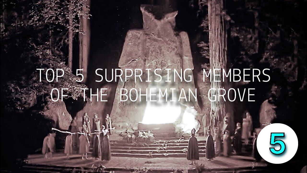 TOP 5 SURPRISING MEMBERS OF THE BOHEMIAN GROVE