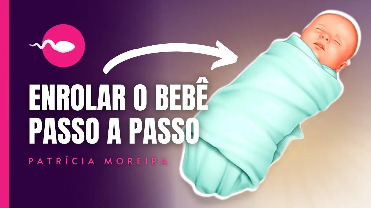 COMO ENROLAR O BEBÊ NA MANTA passo a passo na maneira correta | Boa Gravidez