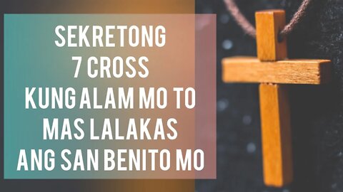 PITONG CROSS NG SAN BENITO: ANO ANG KAHULUGAN?