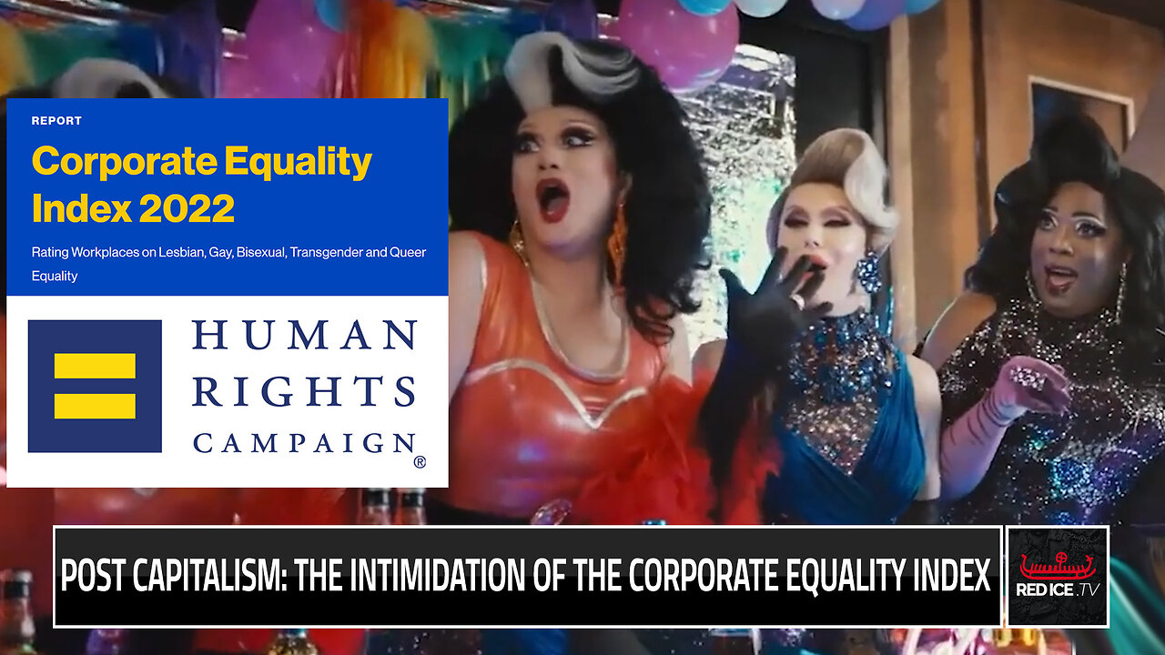 Post Capitalism: The Intimidation Of The Corporate Equality Index