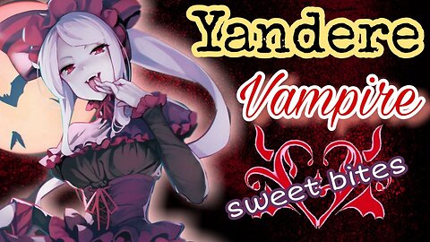 Yandere vampire transform you in a vampire ASMR Roleplay English