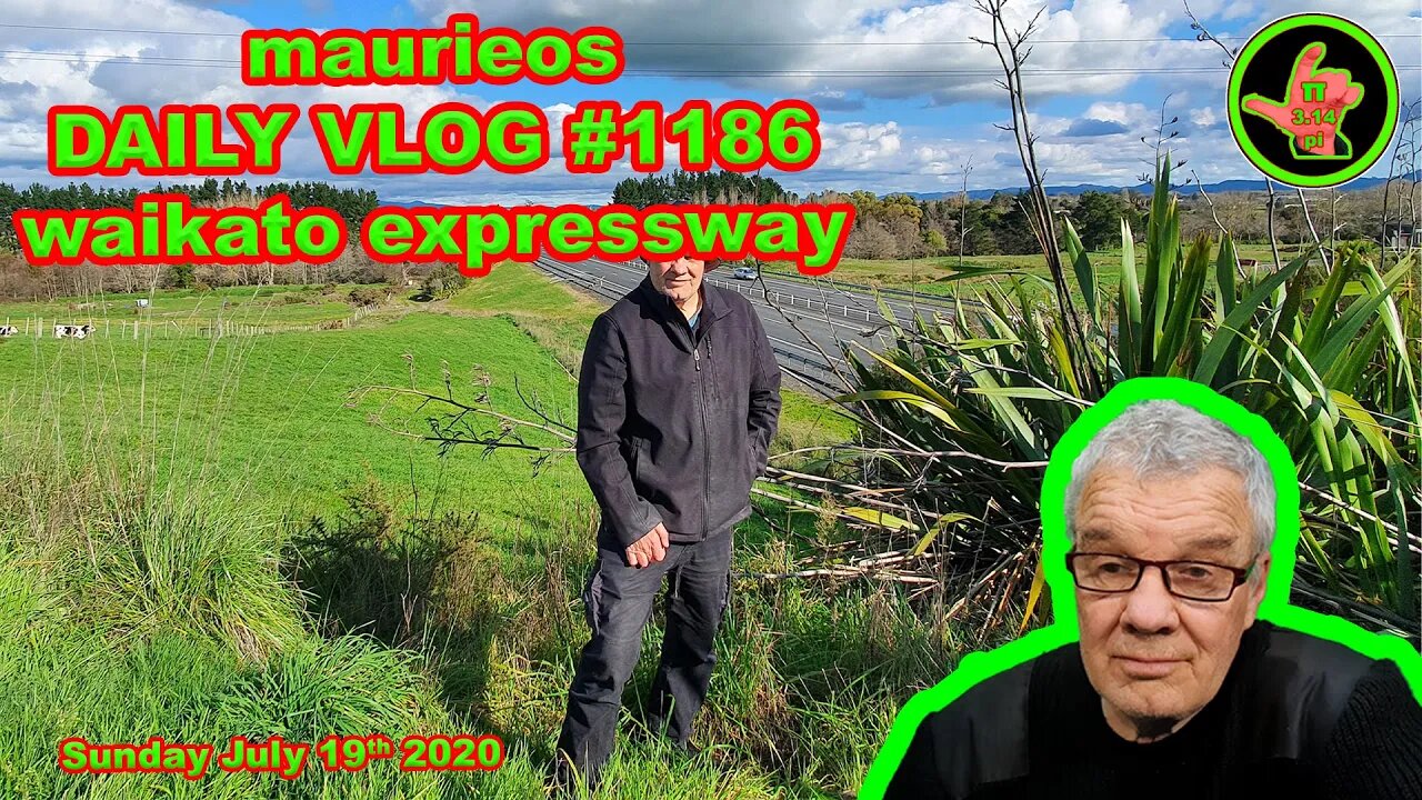 maurieos DAILY VLOG #1186 waikato expressway