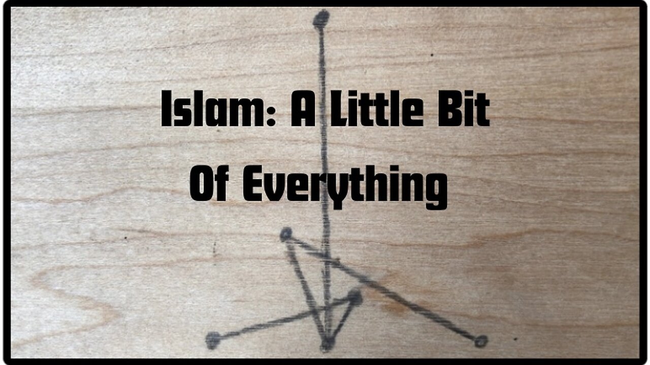 Islam: A Little Bit Of Everything