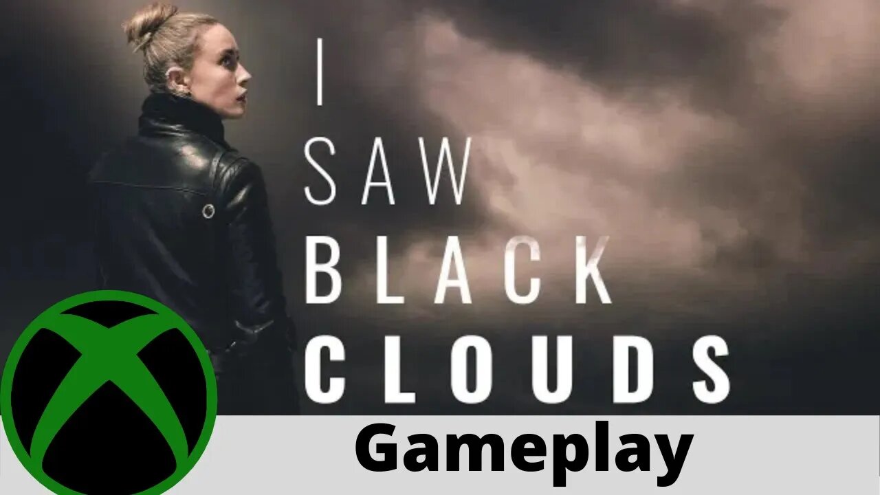 I Saw Black Clouds Gameplay on Xbox