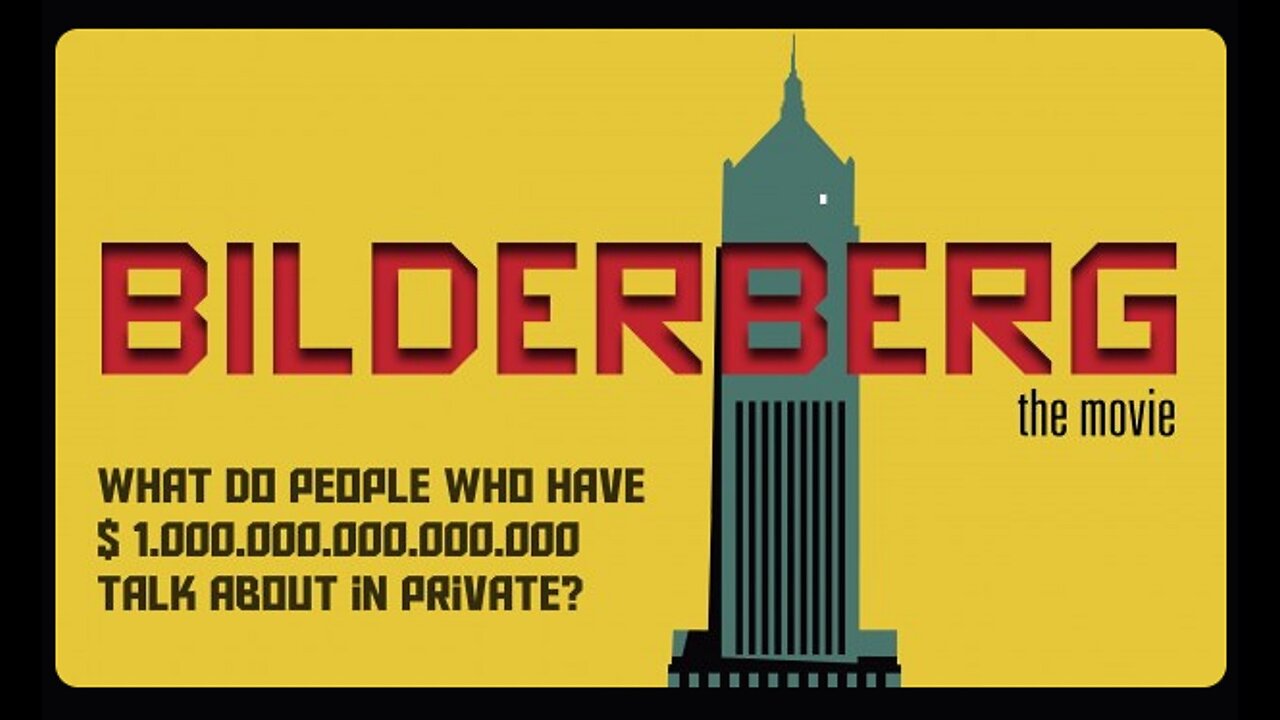 "BILDERBERG" - The Movie