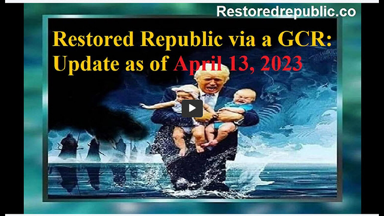 Restored Republic via a GCR Update as of April 13, 2023