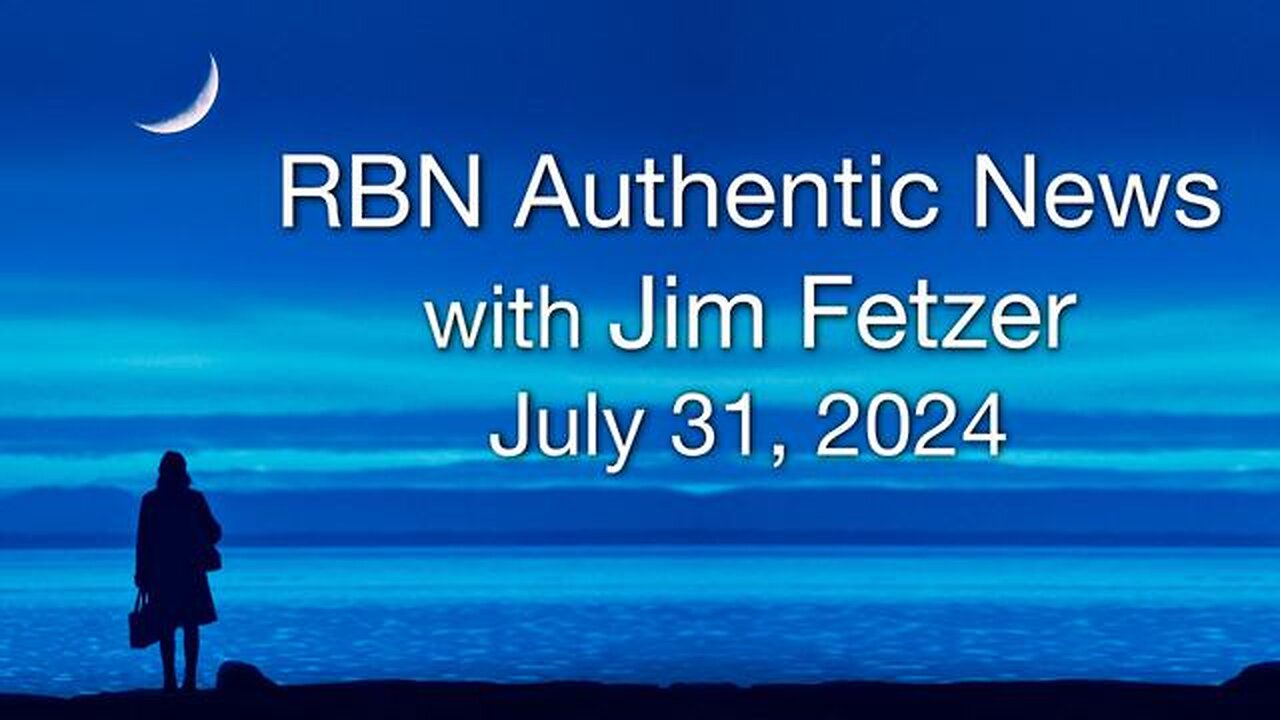 RBN Authentic News (31 July 2024)