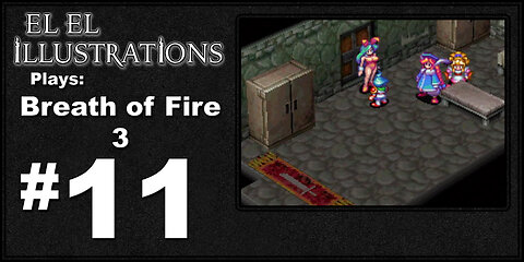 El El Plays Breath of Fire 3 Episode 11: Meet your New Best Friend