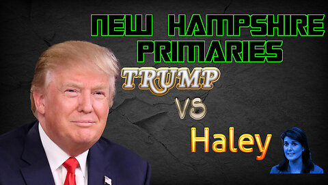 New Hampshire Primary TRUMP VS HALEY