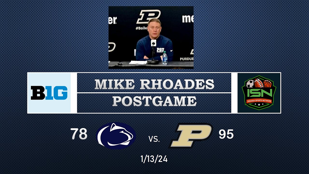 Penn St. Coach Rhoades Post-Game Press Conference After 95-78 Loss to Purdue