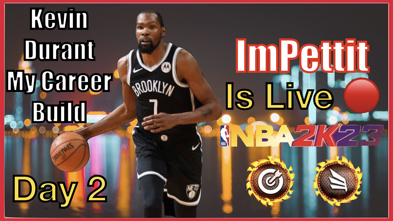 2k23 MyCareer KD Build Day 2