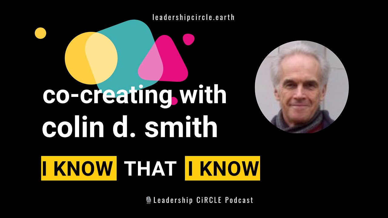 Co-Creating with Colin D. Smith: I Know I Know